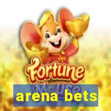 arena bets